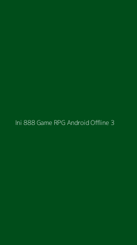Tampilan Antarmuka Aplikasi Ini 888 Game Rpg Android Offline - 3