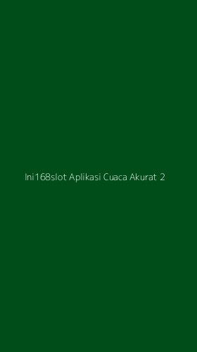 Tampilan Antarmuka Aplikasi Ini168slot Aplikasi Cuaca Akurat - 2