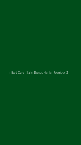 Tampilan Antarmuka Aplikasi Inibet Cara Klaim Bonus Harian Member - 2