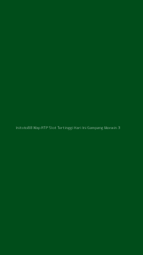 Tampilan Antarmuka Aplikasi Initoto88 Wap Rtp Slot Tertinggi Hari Ini Gampang Maxwin - 3