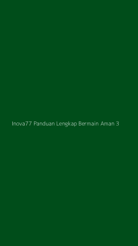 Tampilan Antarmuka Aplikasi Inova77 Panduan Lengkap Bermain Aman - 3