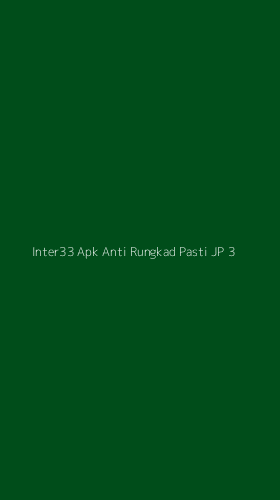 Tampilan Antarmuka Aplikasi Inter33 Apk Anti Rungkad Pasti Jp - 3