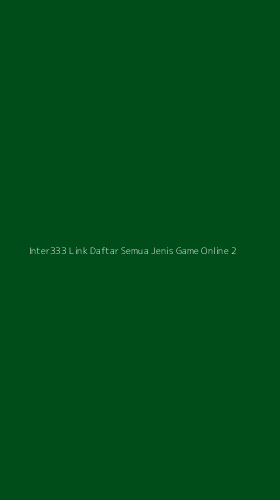 Tampilan Antarmuka Aplikasi Inter333 Link Daftar Semua Jenis Game Online - 2