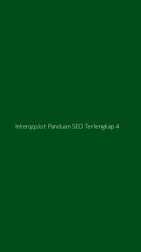 Tampilan Antarmuka Aplikasi Interqqslot Panduan Seo Terlengkap - 4