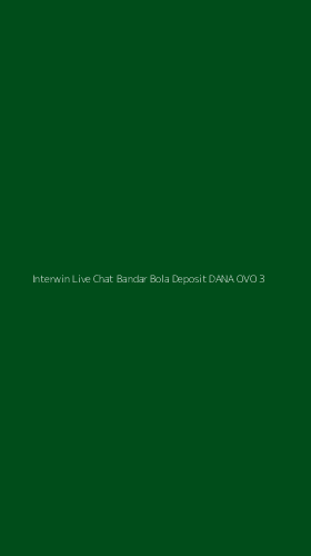 Tampilan Antarmuka Aplikasi Interwin Live Chat Bandar Bola Deposit Dana Ovo - 3