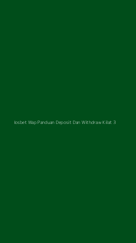Tampilan Antarmuka Aplikasi Iosbet Wap Panduan Deposit Dan Withdraw Kilat - 3