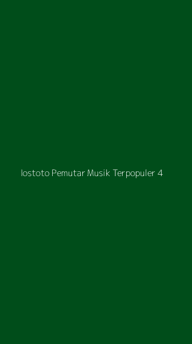 Tampilan Antarmuka Aplikasi Iostoto Pemutar Musik Terpopuler - 4