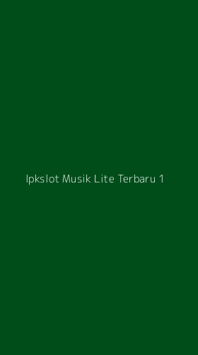 Tampilan Antarmuka Aplikasi Ipkslot Musik Lite Terbaru - 1