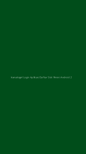 Tampilan Antarmuka Aplikasi Iramatogel Login Aplikasi Daftar Slot Resmi Android - 2