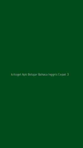 Tampilan Antarmuka Aplikasi Isitogel Apk Belajar Bahasa Inggris Cepat - 3