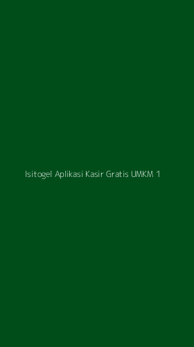 Tampilan Antarmuka Aplikasi Isitogel Aplikasi Kasir Gratis Umkm - 1