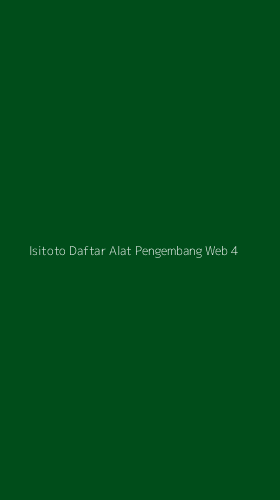 Tampilan Antarmuka Aplikasi Isitoto Daftar Alat Pengembang Web - 4
