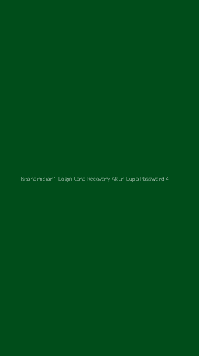 Tampilan Antarmuka Aplikasi Istanaimpian1 Login Cara Recovery Akun Lupa Password - 4