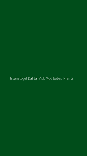 Tampilan Antarmuka Aplikasi Istanatogel Daftar Apk Mod Bebas Iklan - 2