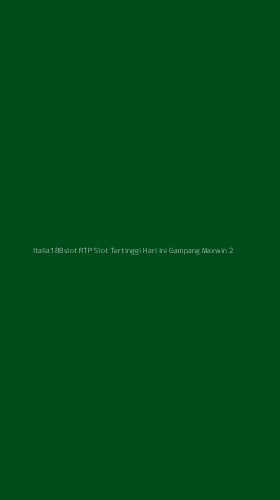 Tampilan Antarmuka Aplikasi Italia188slot Rtp Slot Tertinggi Hari Ini Gampang Maxwin - 2