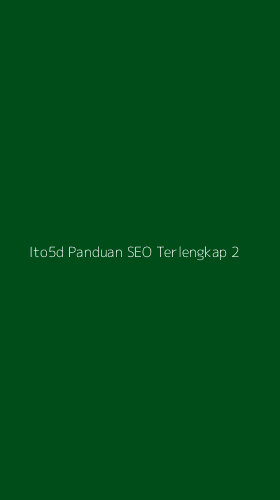 Tampilan Antarmuka Aplikasi Ito5d Panduan Seo Terlengkap - 2