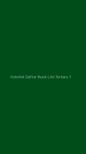 Tampilan Antarmuka Aplikasi Itotolink Daftar Musik Lite Terbaru - 1
