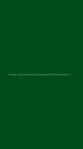 Tampilan Antarmuka Aplikasi Itubola Link Alternatif Cara Download Apk Game Resmi - 2