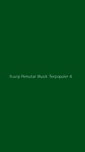 Tampilan Antarmuka Aplikasi Ituvip Pemutar Musik Terpopuler - 4