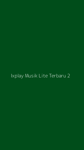 Tampilan Antarmuka Aplikasi Ixplay Musik Lite Terbaru - 2