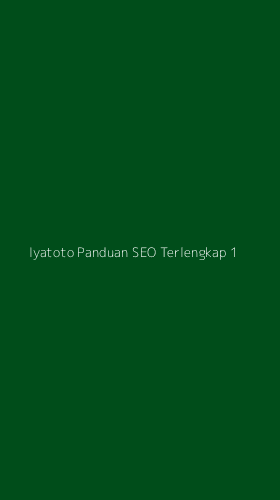 Tampilan Antarmuka Aplikasi Iyatoto Panduan Seo Terlengkap - 1