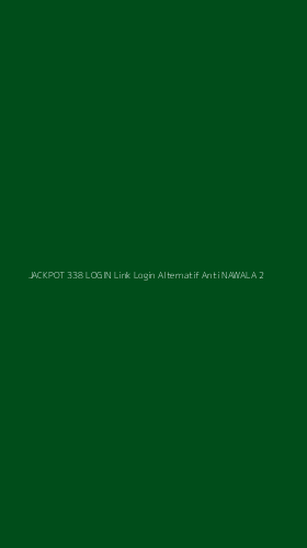 Tampilan Antarmuka Aplikasi Jackpot 338 Login Link Login Alternatif Anti Nawala - 2