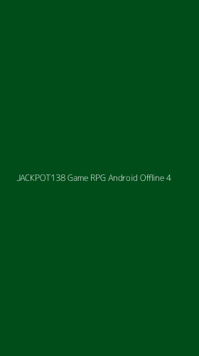 Tampilan Antarmuka Aplikasi Jackpot138 Game Rpg Android Offline - 4