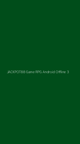 Tampilan Antarmuka Aplikasi Jackpot88 Game Rpg Android Offline - 3