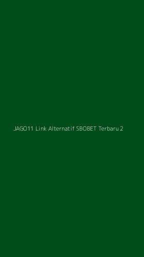 Tampilan Antarmuka Aplikasi Jago11 Link Alternatif Sbobet Terbaru - 2