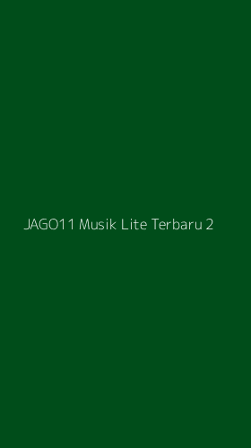 Tampilan Antarmuka Aplikasi Jago11 Musik Lite Terbaru - 2