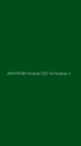 Tampilan Antarmuka Aplikasi Jakarta88 Panduan Seo Terlengkap - 3