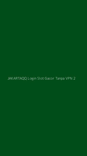 Tampilan Antarmuka Aplikasi Jakartaqq Login Slot Gacor Tanpa Vpn - 2