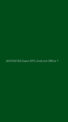 Tampilan Antarmuka Aplikasi Jantan168 Game Rpg Android Offline - 1