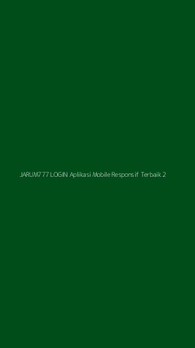 Tampilan Antarmuka Aplikasi Jarum777 Login Aplikasi Mobile Responsif Terbaik - 2