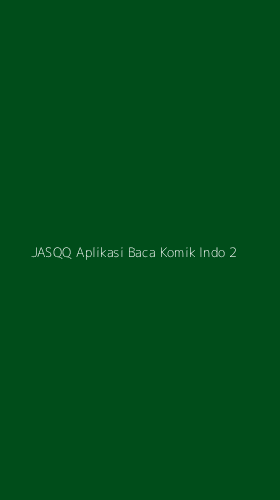 Tampilan Antarmuka Aplikasi Jasqq Aplikasi Baca Komik Indo - 2