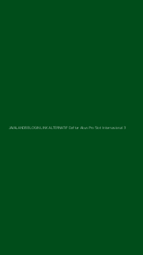 Tampilan Antarmuka Aplikasi Javaland88 Login Link Alternatif Daftar Akun Pro Slot Internasional - 3