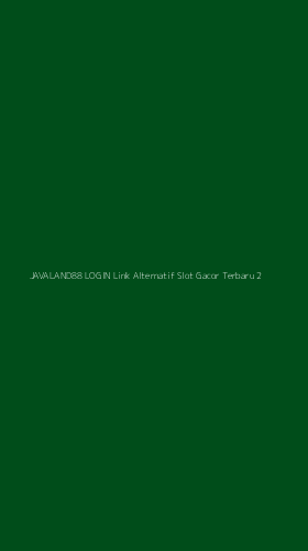 Tampilan Antarmuka Aplikasi Javaland88 Login Link Alternatif Slot Gacor Terbaru - 2