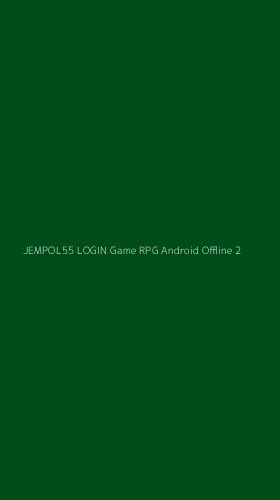 Tampilan Antarmuka Aplikasi Jempol55 Login Game Rpg Android Offline - 2