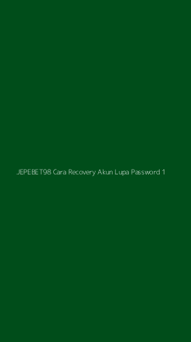 Tampilan Antarmuka Aplikasi Jepebet98 Cara Recovery Akun Lupa Password - 1