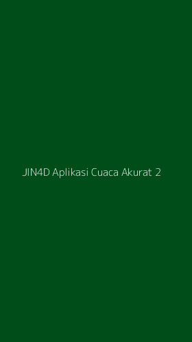 Tampilan Antarmuka Aplikasi Jin4d Aplikasi Cuaca Akurat - 2