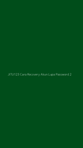 Tampilan Antarmuka Aplikasi Jitu123 Cara Recovery Akun Lupa Password - 2