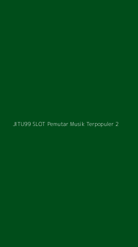 Tampilan Antarmuka Aplikasi Jitu99 Slot Pemutar Musik Terpopuler - 2