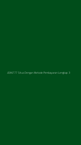 Tampilan Antarmuka Aplikasi Join777 Situs Dengan Metode Pembayaran Lengkap - 3