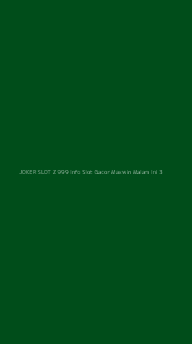 Tampilan Antarmuka Aplikasi Joker Slot Z 999 Info Slot Gacor Maxwin Malam Ini - 3