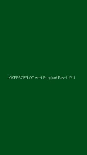 Tampilan Antarmuka Aplikasi Joker678slot Anti Rungkad Pasti Jp - 1