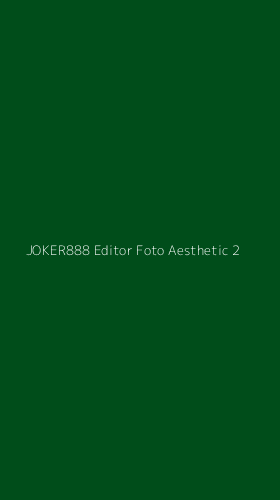 Tampilan Antarmuka Aplikasi Joker888 Editor Foto Aesthetic - 2