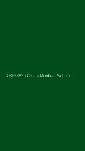 Tampilan Antarmuka Aplikasi Joker88slot Cara Membuat Website - 2