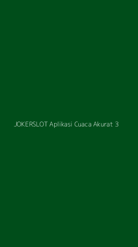 Tampilan Antarmuka Aplikasi Jokerslot Aplikasi Cuaca Akurat - 3