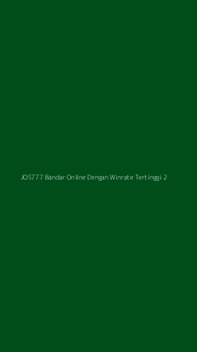 Tampilan Antarmuka Aplikasi Jos777 Bandar Online Dengan Winrate Tertinggi - 2