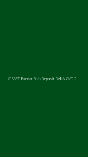 Tampilan Antarmuka Aplikasi Josbet Bandar Bola Deposit Dana Ovo - 2